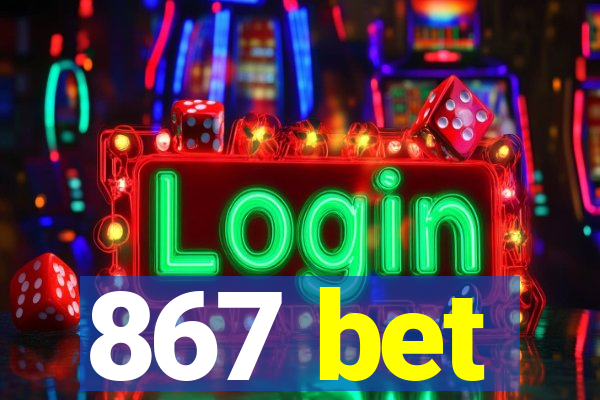 867 bet